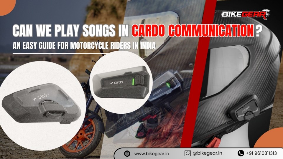 Can We Play Songs in Cardo Communication? An Easy Guide for Motorcycle Riders in India