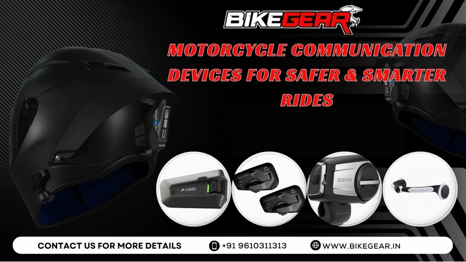Motorcycle Communication Devices for Safer & Smarter Rides
