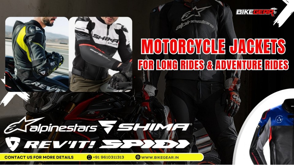 Motorcycle Jackets for Long Rides & Adventure Rides